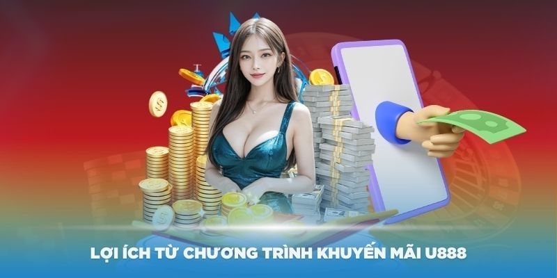 Loi ich tu chuong trinh khuyen mai U888